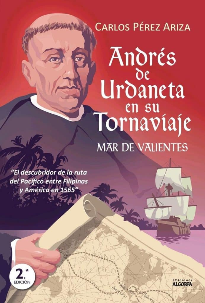 Andrés de Urdaneta en su Tornaviaje, mar de valientes. Carlos Pérez Ariza. Portada de la 2ª Edición