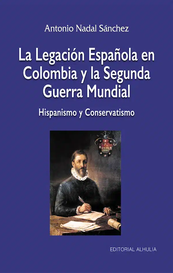 Presentación de La Legación Española en Colombia y la Segunda Guerra Mundial
