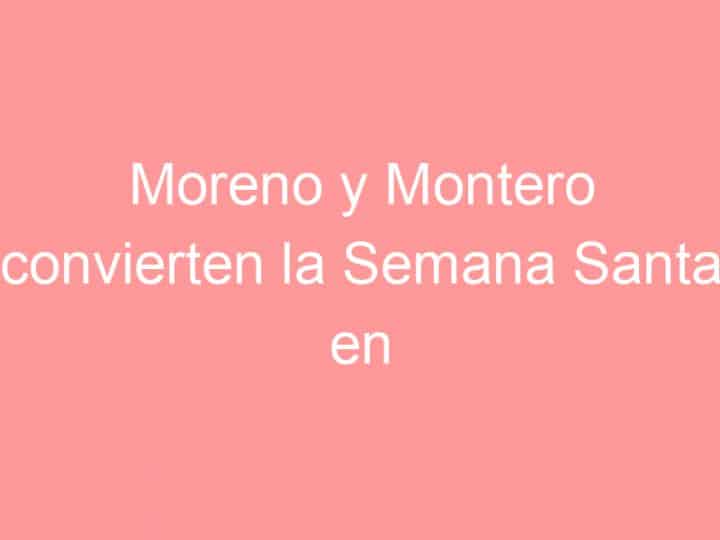Moreno y Montero convierten la Semana Santa en escenario electoral: seis semanas para el 17M
