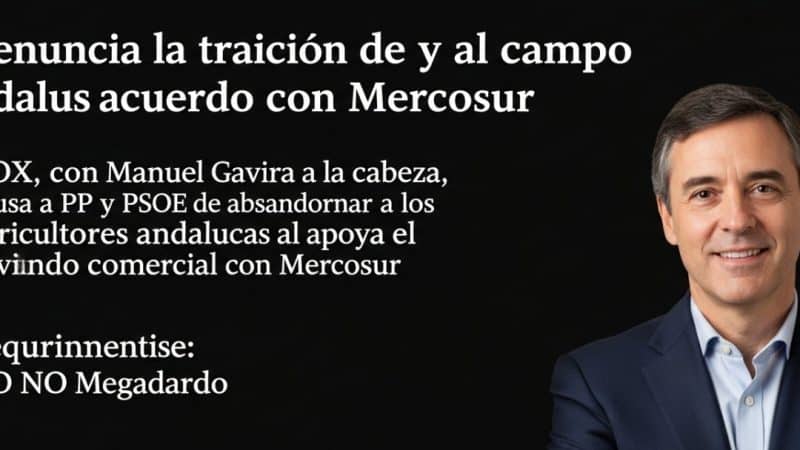 VOX denuncia la traición de PP y PSOE al campo andaluz por el acuerdo con Mercosur